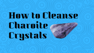 How to Cleanse Charoite Crystals