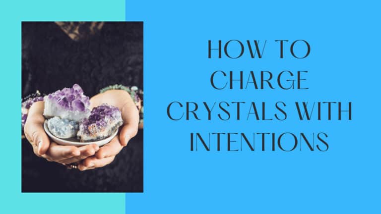 How to Charge Crystals with Intentions? 5 Productive Tips