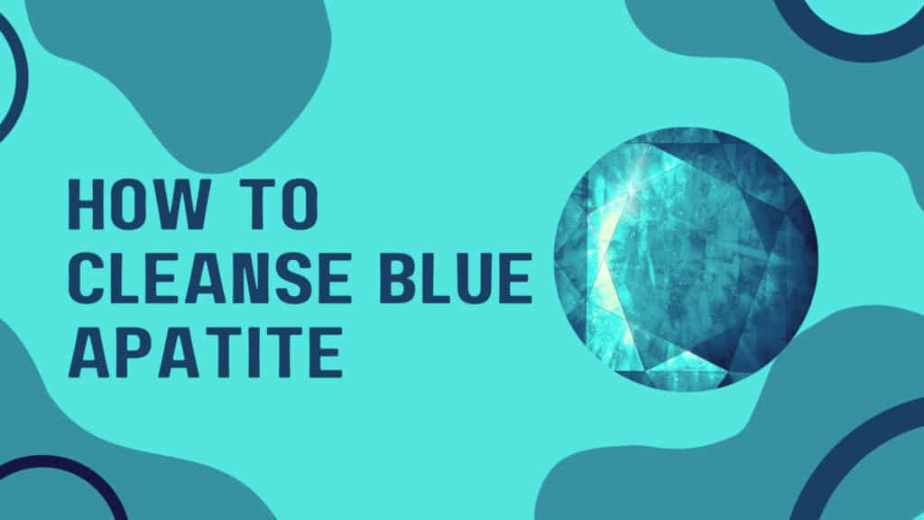 How to Cleanse Blue Apatite