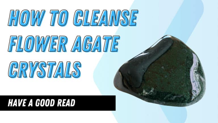 How to Cleanse Flower Agate Crystals (5 Ways – Ultimate Guide)