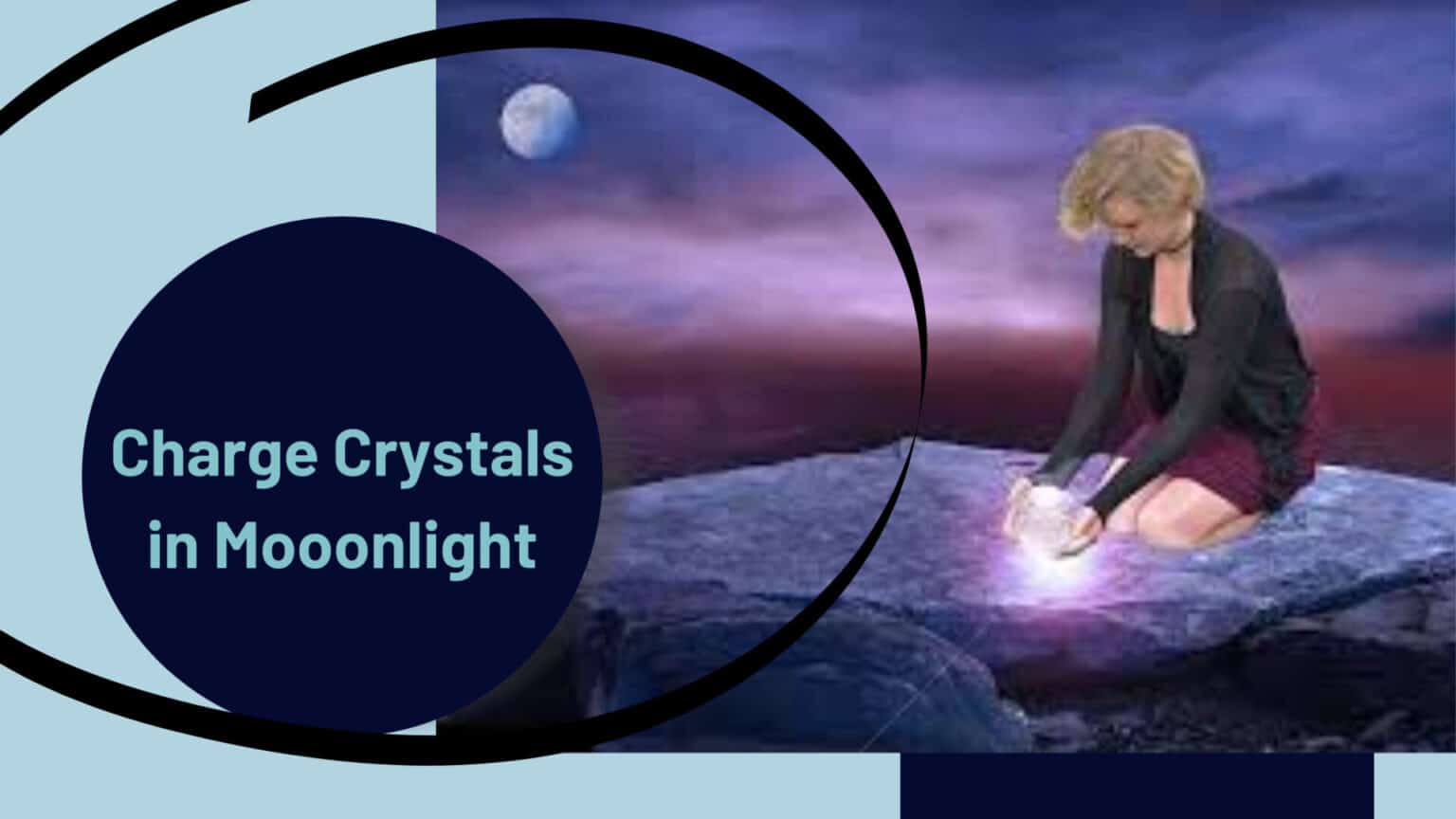 How to Charge Your Crystals in the Moonlight and Sunlight