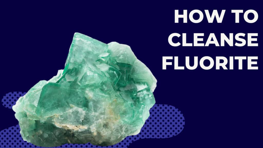 How to Cleanse Fluorite 9 Easy and Effective Ways Clean Your Crystals