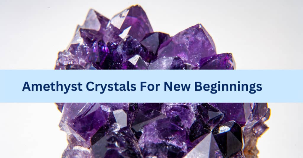 amethyst crystal for new beginnings