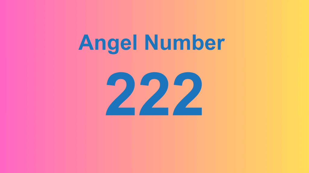 What does Angel number 222 mean