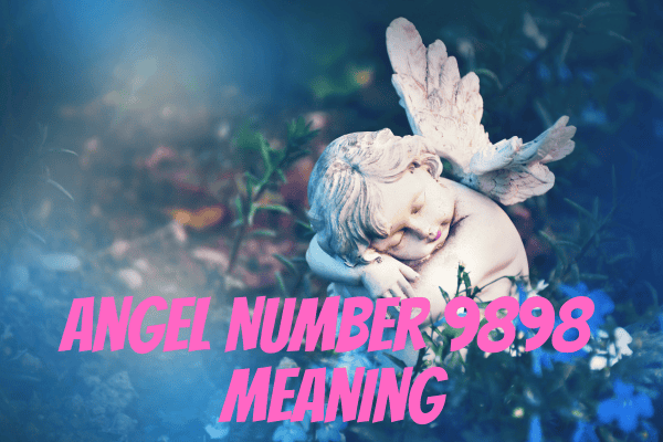 9898 Angel number meaning