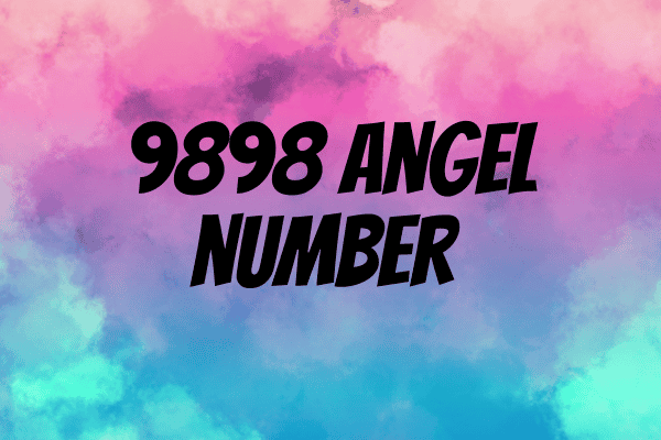 9898 Angel number meaning